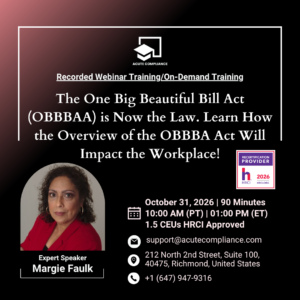 The One Big Beautiful Bill Act (OBBBAA) is Now the Law. Learn How the Overview of the OBBBA Act Will Impact the Workplace!