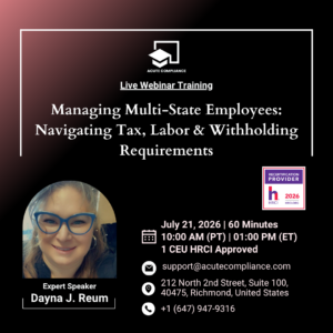 Managing Multi-State Employees: Navigating Tax, Labor & Withholding Requirements